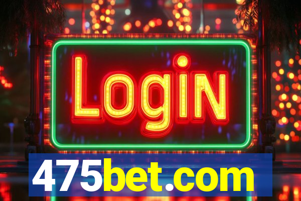 475bet.com