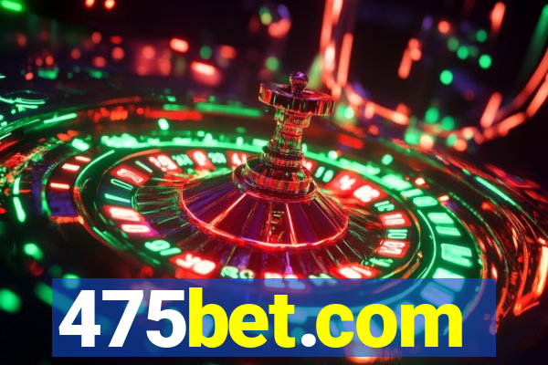 475bet.com