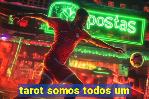 tarot somos todos um