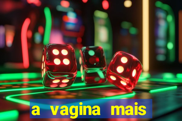 a vagina mais bonita do brasil