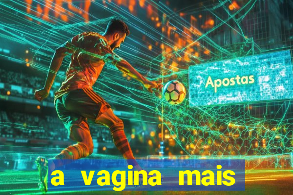 a vagina mais bonita do brasil