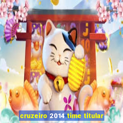 cruzeiro 2014 time titular