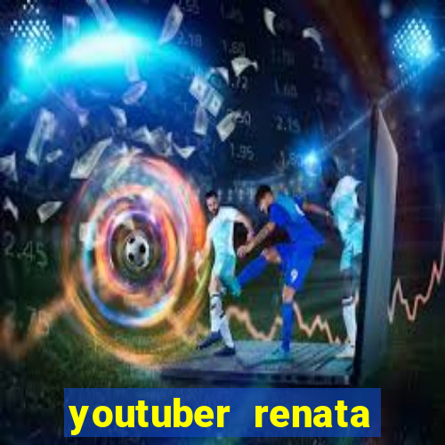 youtuber renata santos nua