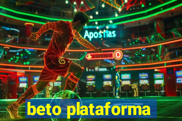 beto plataforma