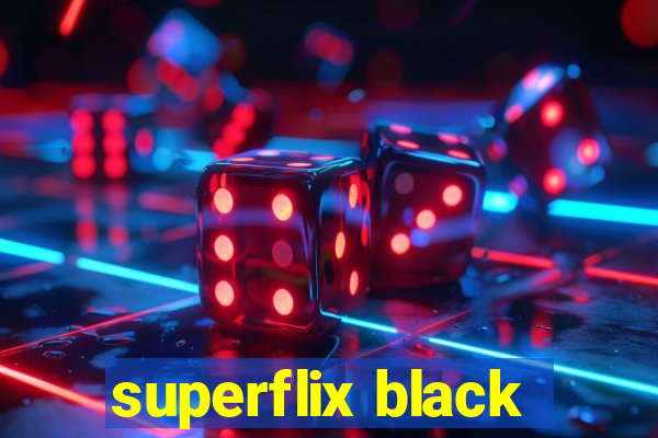 superflix black