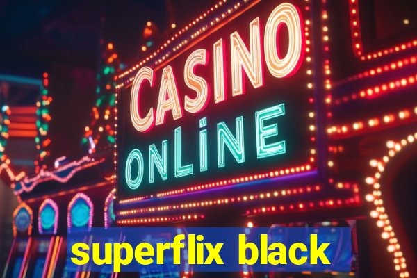 superflix black