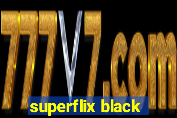 superflix black