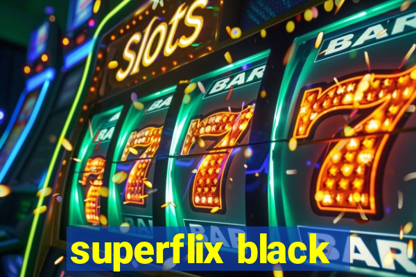 superflix black