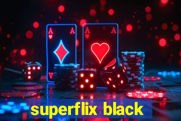 superflix black