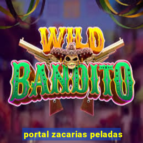 portal zacarias peladas