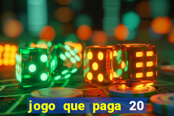 jogo que paga 20 reais para se cadastrar