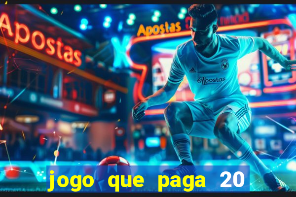 jogo que paga 20 reais para se cadastrar