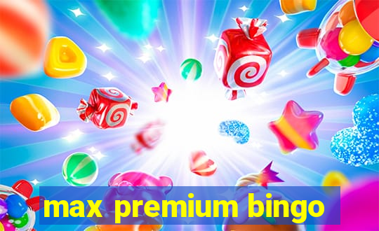 max premium bingo