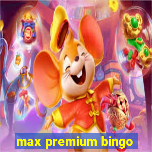 max premium bingo