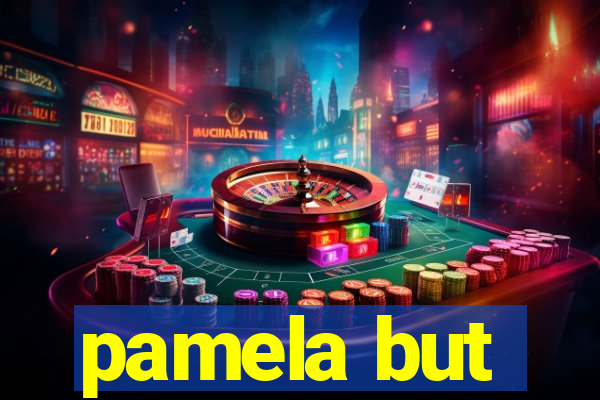 pamela but