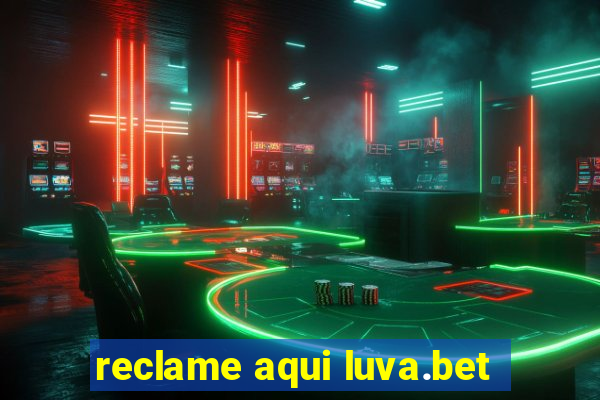 reclame aqui luva.bet