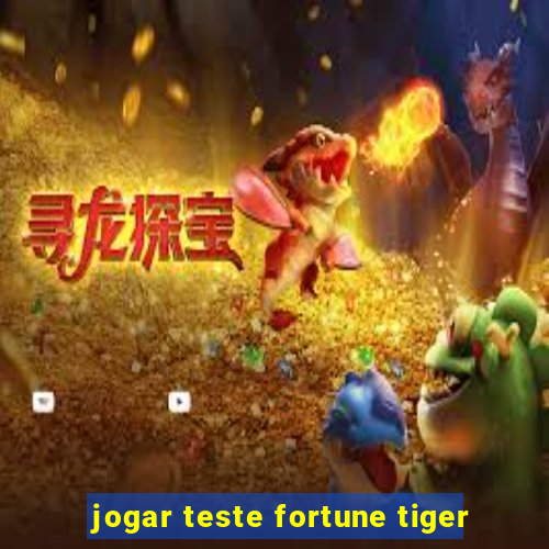 jogar teste fortune tiger