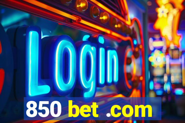 850 bet .com