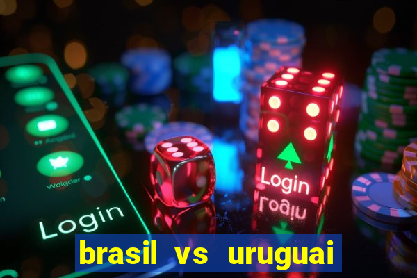 brasil vs uruguai ao vivo multicanais