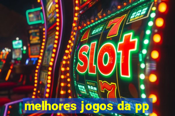 melhores jogos da pp