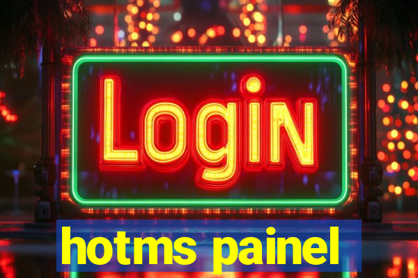 hotms painel