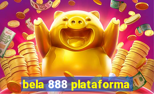 bela 888 plataforma