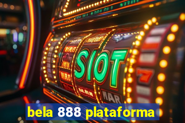 bela 888 plataforma