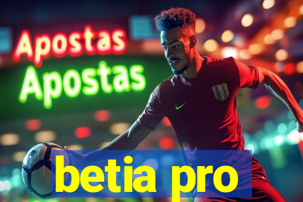 betia pro