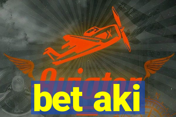 bet aki