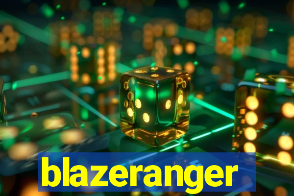 blazeranger