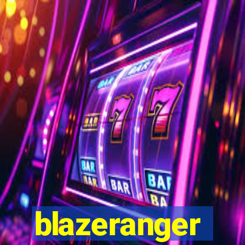 blazeranger