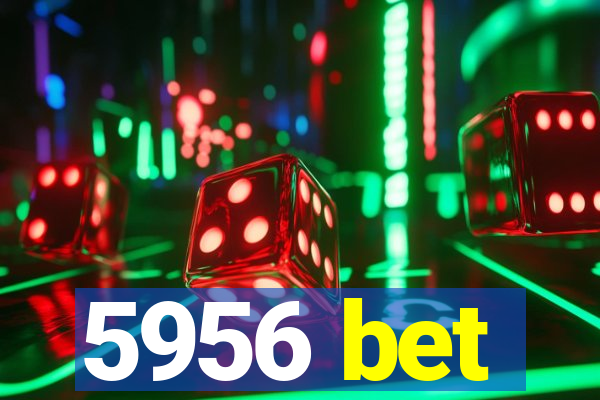 5956 bet