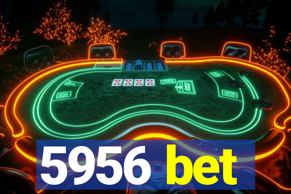 5956 bet