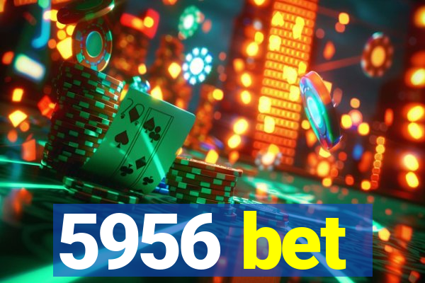 5956 bet