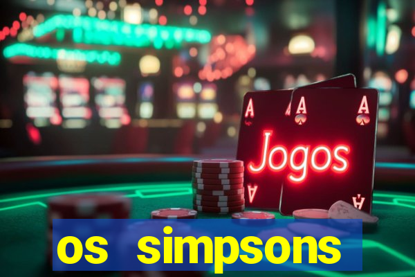 os simpsons completo dublado