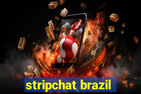 stripchat brazil