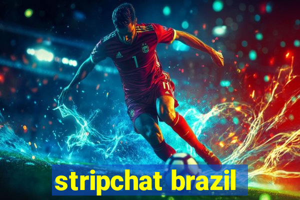 stripchat brazil