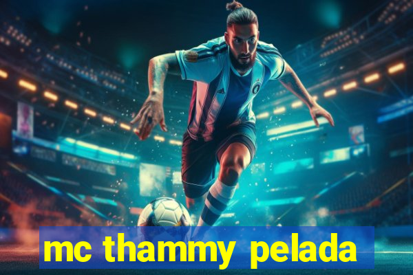 mc thammy pelada