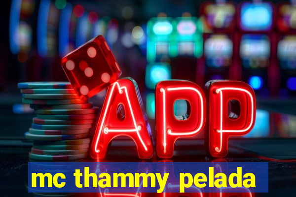 mc thammy pelada