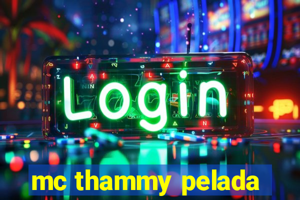 mc thammy pelada