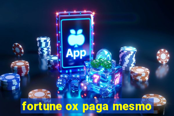 fortune ox paga mesmo