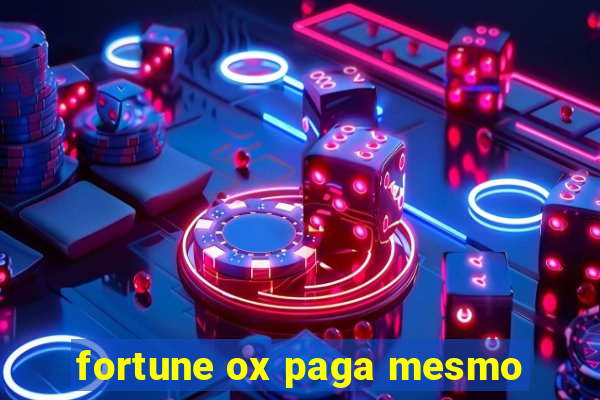 fortune ox paga mesmo