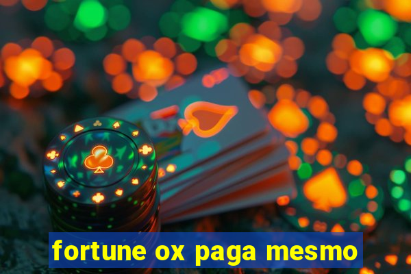 fortune ox paga mesmo