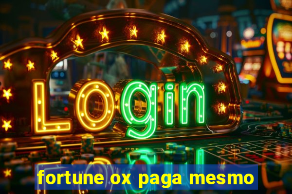 fortune ox paga mesmo