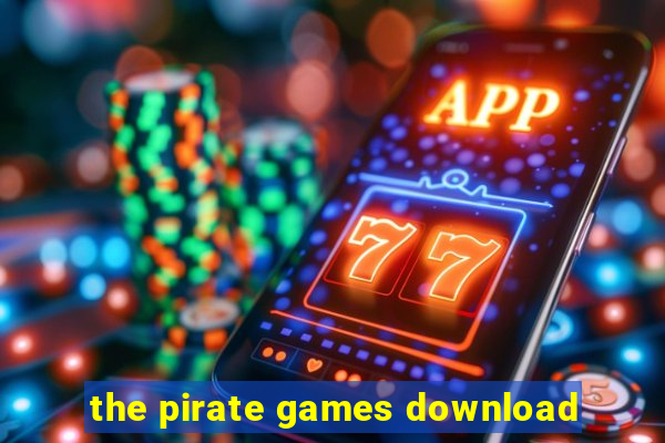 the pirate games download