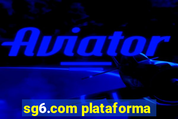 sg6.com plataforma