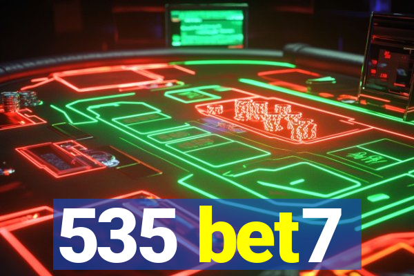 535 bet7