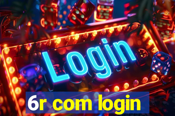 6r com login