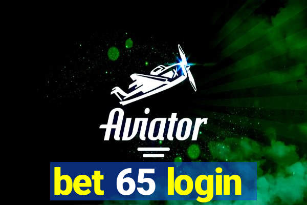 bet 65 login