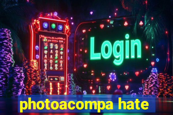 photoacompa hate